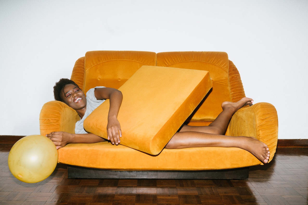 Enjoy everything you own, even your sofa!